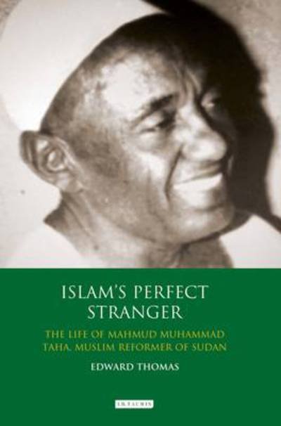 Cover for Edward Thomas · Islam's Perfect Stranger: The Life of Mahmud Muhammad Taha, Muslim Reformer of Sudan (Hardcover Book) (2010)