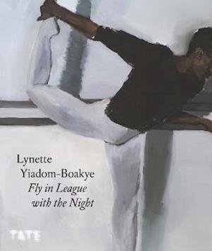 Lynette Yiadom-Boakye: Fly In League With The Night - Andrea Schlieker - Kirjat - Tate Publishing - 9781849767040 - torstai 1. lokakuuta 2020