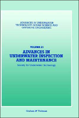 Cover for Society for Underwater Technology · Advances in Underwater Inspection and Maintenance - Advances in Underwater Technology, Ocean Science and Offshore Engineering (Hardcover bog) [1990 edition] (1990)