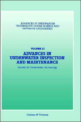 Cover for Society for Underwater Technology · Advances in Underwater Inspection and Maintenance - Advances in Underwater Technology, Ocean Science and Offshore Engineering (Hardcover Book) [1990 edition] (1990)