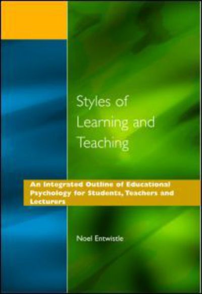 Styles of Learning and Teaching: An Integrated Outline of Educational Psychology for Students, Teachers and Lecturers - Noel J. Entwistle - Livros - Taylor & Francis Ltd - 9781853461040 - 1989