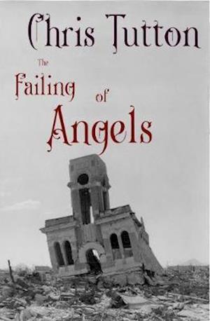 Cover for Chris Tutton · The Failing of Angels (Paperback Book) [New edition] (2020)