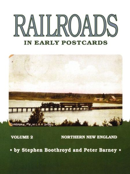 Railroads in Early Postcards: Northern New England - Railroads in Early Postcards - Steven Boothroyd - Książki - Vestal Press Ltd ,U.S. - 9781879511040 - 1 marca 1997