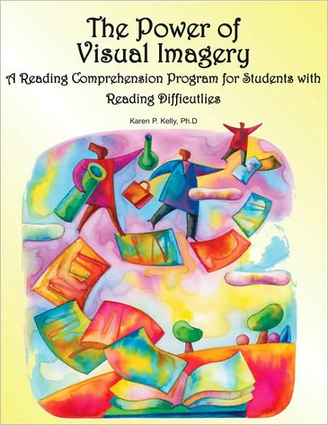 Cover for Karen Patricia Kelly · The Power of Visual Imagery: A Reading Comprehension Program for Students with Reading Difficulties (Paperback Book) (2008)