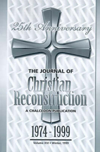 Cover for Gary North · The Journal of Christian Reconstruction, 1974-1999, the 25th Anniversary Issue (Paperback Book) [Anniversary edition] (2000)