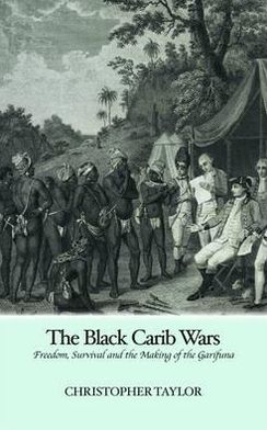 Black Carib Wars: Freedom, Survival and the Making of the Garifuna - Christopher Taylor - Książki - Signal Books Ltd - 9781908493040 - 6 sierpnia 2012