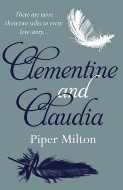 Cover for Piper Milton · Clementine and Claudia: A Heartbreaking Novel of Two Sisters Divided by Love and War (Paperback Book) (2016)