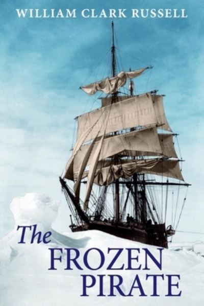 Cover for William Clark Russell · The Frozen Pirate (Paperback Book) (2016)