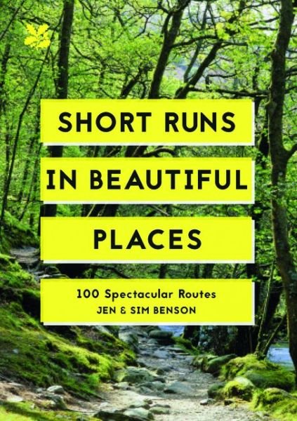 Cover for Jen Benson · Short Runs in Beautiful Places: 100 Spectacular Routes (Paperback Book) (2020)