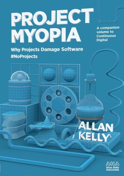 Cover for Allan Kelly · Project Myopia (Paperback Book) (2018)