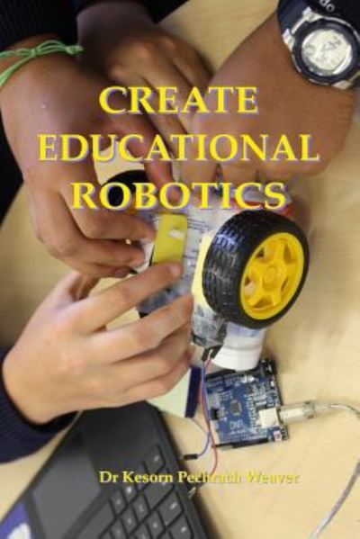 Create Educational Robotics - - Livros - END OF LINE CLEARANCE BOOK - 9781912957040 - 29 de abril de 2019