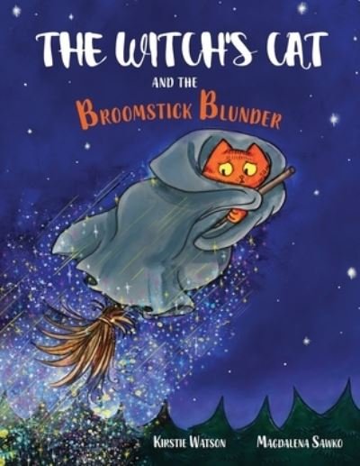 Cover for Kirstie Watson · The Witch's Cat and The Broomstick Blunder - The Witch's Cat (Paperback Book) (2021)