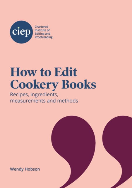 Cover for Wendy Hobson · How to Edit Cookery Books : Recipes, ingredients, measurements and methods (Paperback Book) (2022)