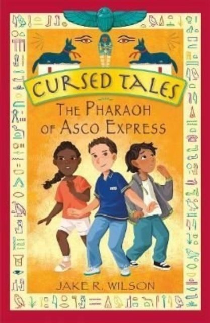 Cover for Jake R. Wilson · Cursed Tales: The Pharaoh of Asco Express - Cursed Tales (Taschenbuch) (2022)
