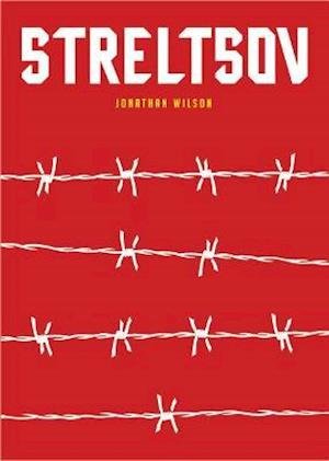 Streltsov: A Novel - Jonathan Wilson - Livros - Trinorth Ltd - 9781915237040 - 10 de janeiro de 2022