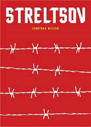 Cover for Jonathan Wilson · Streltsov: A Novel (Hardcover Book) (2022)