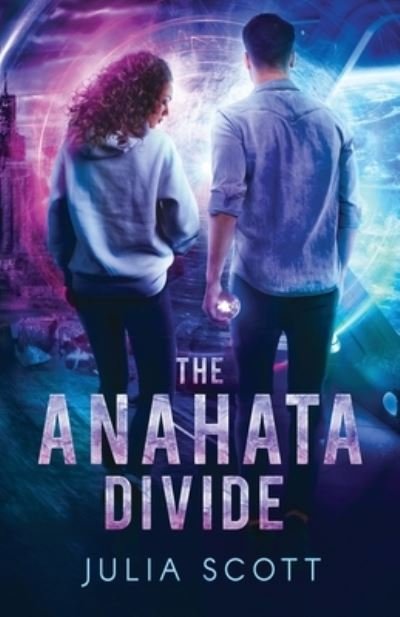 Cover for Julia Scott · The Anahata Divide (Paperback Book) (2020)