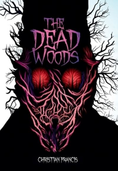 Cover for Christian Francis · The Dead Woods (Hardcover Book) (2023)