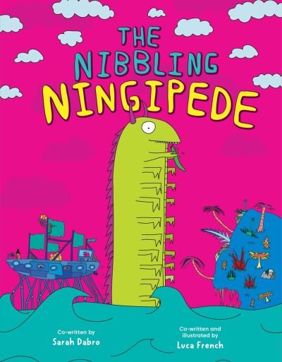 Cover for Sarah Dabro · The Nibbling Ningipede (Hardcover Book) (2023)
