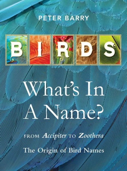 Cover for Peter Barry · Birds: What's In A Name? (Hardcover Book) (2018)