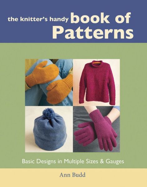 Knitter's Handy Book of Patterns - Ann Budd - Kirjat - Interweave Press Inc - 9781931499040 - perjantai 14. kesäkuuta 2002