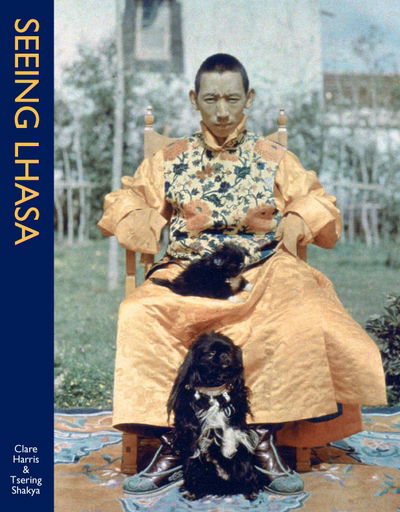 Cover for Clare Harris · Seeing Lhasa: British Depictions Of The Tibetan Capital, 1936-1947 (Paperback Book) [UK edition] (2003)