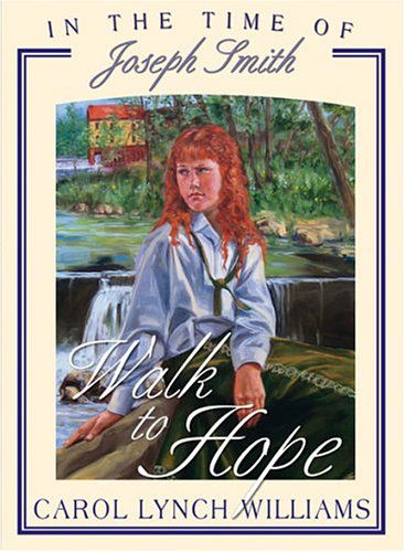 Cover for Carol Lynch Williams · Walk to Hope: in the Time of Joseph Smith (In the Times of the Prophets) (Paperback Book) (2004)