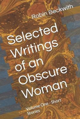 Cover for Robin Beckwith · Selected Writings of an Obscure Woman (Paperback Book) (2023)