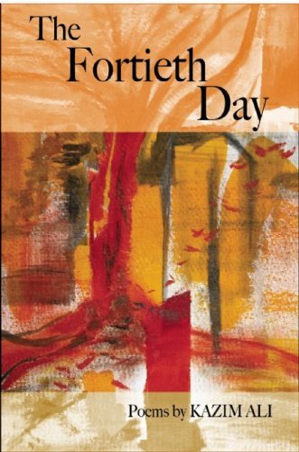 Kazim Ali · The Fortieth Day - American Poets Continuum (Paperback Bog) (2008)