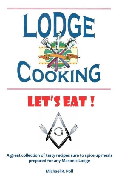 Lodge Cooking - Michael R Poll - Kirjat - Cornerstone Book Publishers - 9781934935040 - torstai 22. joulukuuta 2016