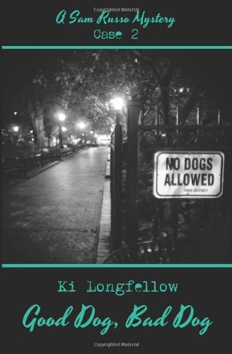 Cover for Ki Longfellow · Good Dog, Bad Dog: a Sam Russo Mystery (Pocketbok) (2013)