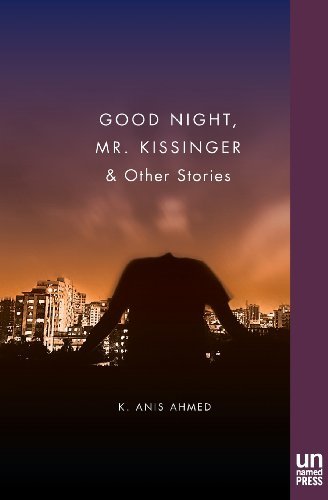 Cover for K. Anis Ahmed · Good Night, Mr. Kissinger (Paperback Book) (2014)