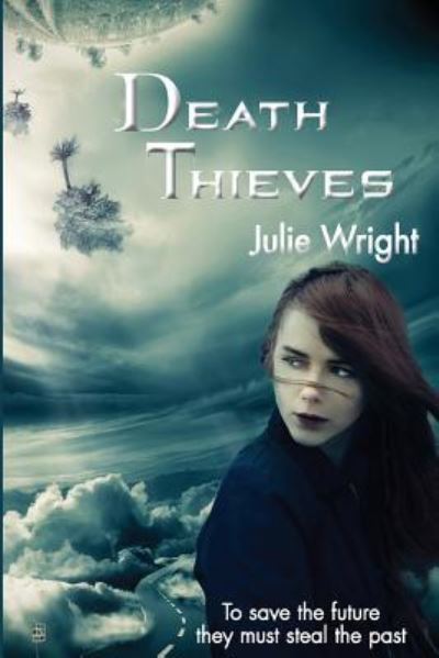 Cover for Julie Wright · Death Thieves (Paperback Book) (2016)