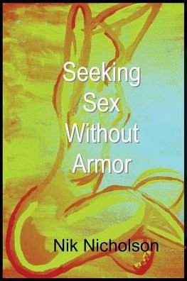 Cover for Nik Nicholson · Seeking Sex Without Armor (Paperback Book) (2016)