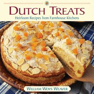 Cover for William Woys Weaver · Dutch Treats: Heirloom Recipes from Farmhouse Kitchens (Gebundenes Buch) (2016)