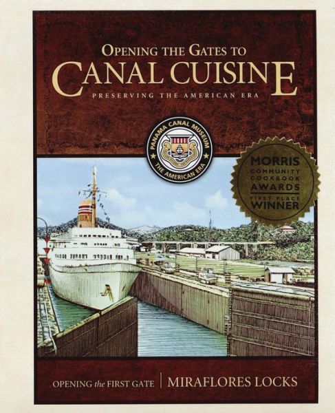 Cover for Panama Canal Museum · Opening the Gates to Canal Cuisine: Preserving the American Era (Paperback Book) (2017)