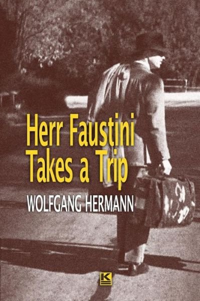 Cover for Wolfgang Hermann · Herr Faustini Takes a Trip (Pocketbok) (2015)