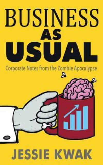 Business as Usual - Jessie Kwak - Livros - Jessie Kwak Creative - 9781946592040 - 30 de agosto de 2017