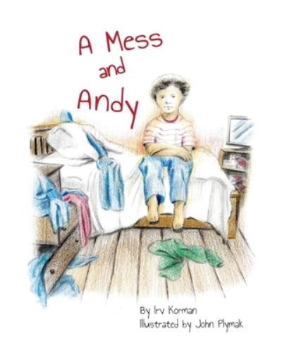 Cover for Irv Korman · A Mess and Andy (Taschenbuch) (2019)