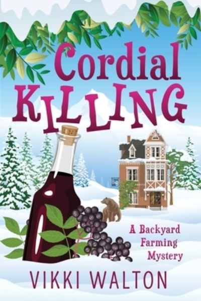 Cover for Vikki Walton · Cordial Killing: Large Print - Backyard Farming Mystery (Paperback Book) (2019)