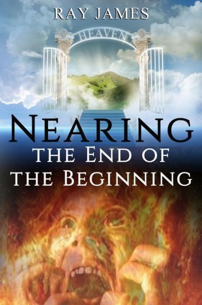 Cover for Ray James · Nearing The End of the Beginning (Paperback Book) (2019)