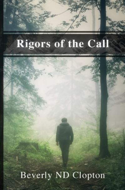 Cover for Beverly Nd Clopton · Rigors of the Call (Paperback Book) (2020)