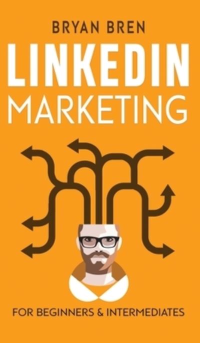 Cover for Bryan Bren · LinkedIn Marketing (Hardcover Book) (2021)