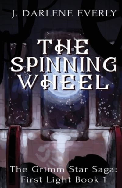 Cover for J Darlene Everly · The Spinning Wheel (Paperback Book) (2021)
