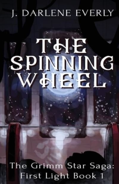 J Darlene Everly · The Spinning Wheel (Paperback Bog) (2021)