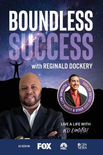 Boundless Success with Reginald Dockery - Reginald Dockery - Książki - Success Publishing, LLC - 9781955176040 - 7 kwietnia 2021