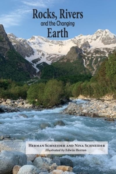 Cover for Herman Schneider · Rocks, Rivers, and the Changing Earth (Paperback Book) (2021)