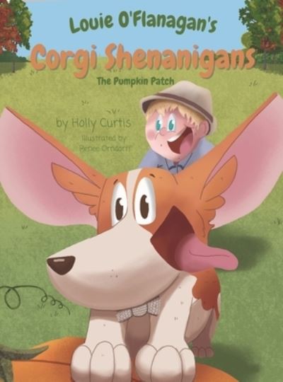 Cover for Holly Curtis · Louie O'Flanagan's Corgi Shenanigans (Hardcover Book) (2021)