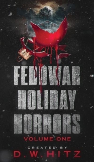 Cover for D W Hitz · Fedowar Holiday Horrors: Volume One (Hardcover Book) (2021)