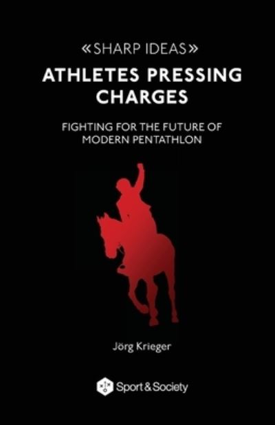 Athletes Pressing Charges - Jörg Krieger - Books - Common Ground Research Networks - 9781957792040 - June 10, 2022